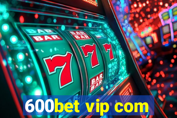 600bet vip com